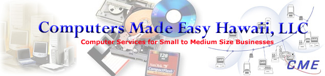 Computer services for small to medium size businesses. Networking, Repair, Web Design, Web Hosting and Website maintenance. Customized services to meet 
 your computer needs. Computer services and networking in Hawaii. Leading Online Backup and 
 Online Storage Service;